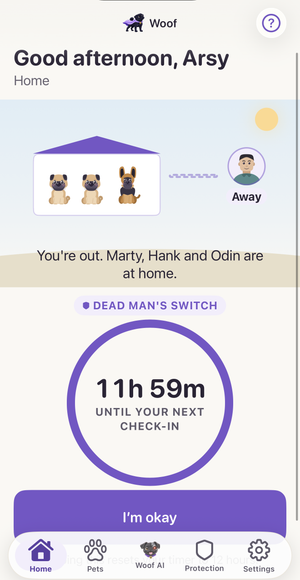A real Woof home screen: Marty, Hank and Odin drawn safe at home while their owner is out, the Dead Man’s Switch counting 11 hours 59 minutes to the next check-in, and a large “I’m okay” button.